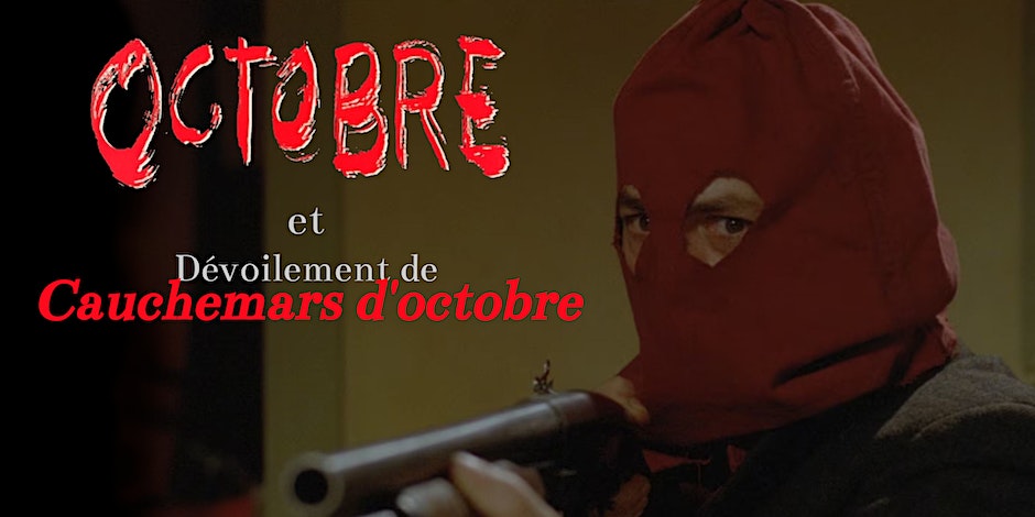 Projection d’Octobre de Falardeau & Dévoilement de Cauchemars d’octobre